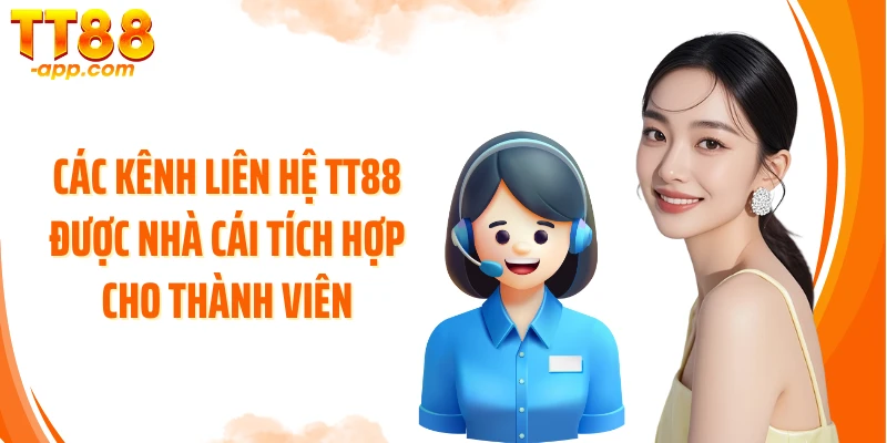 Các kênh liên hệ TT88 được nhà cái tích hợp cho thành viên