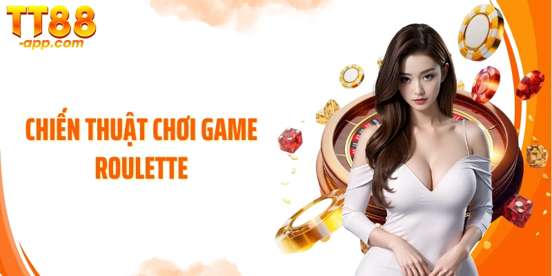 Chiến thuật chơi game Roulette