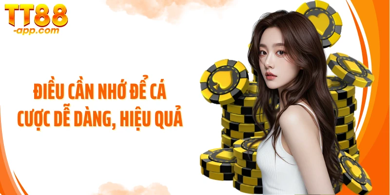 Điều cần nhớ để cá cược dễ dàng, hiệu quả