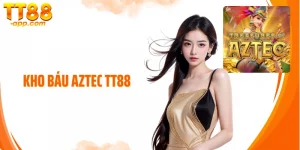 Kho Báu Aztec TT88: Hành Trình Truy Tìm Kho Vàng Báu Bí Ẩn